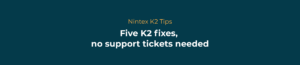 Nintex K2 tips