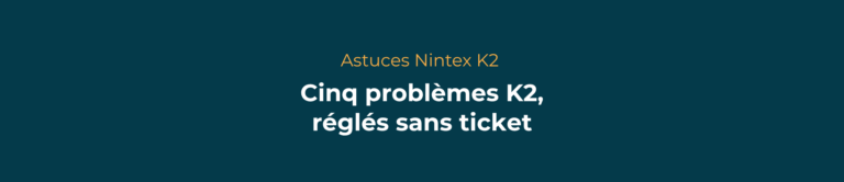 Astuces Nintex K2